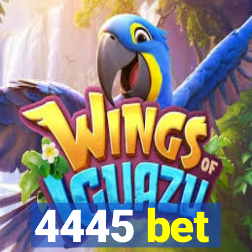 4445 bet